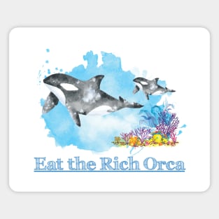 Eat the rich orca Magnet